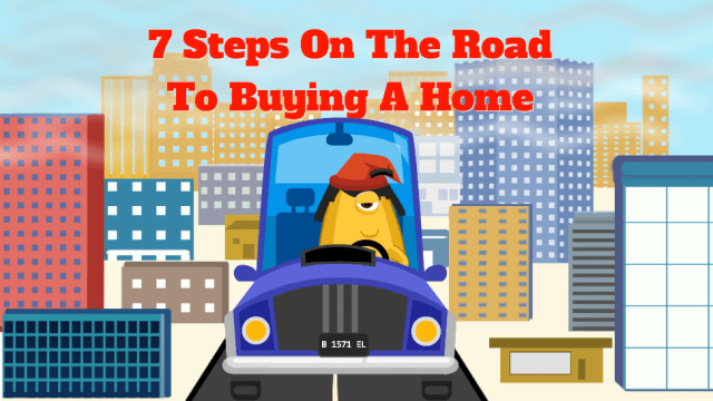 7 Steps On The Road To Buying A Home